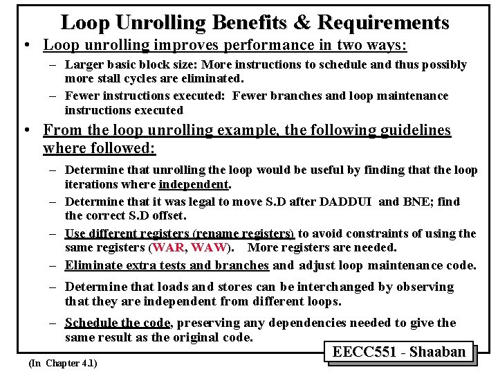 Loop Unrolling Benefits & Requirements • Loop unrolling improves performance in two ways: –