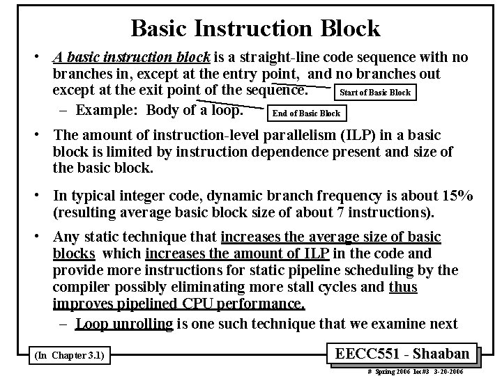 Basic Instruction Block • A basic instruction block is a straight-line code sequence with