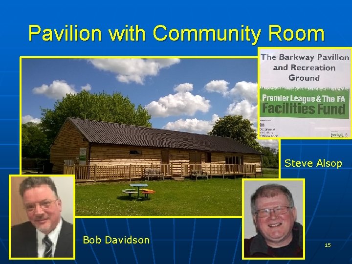 Pavilion with Community Room Steve Alsop Bob Davidson 15 