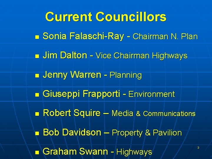Current Councillors n Sonia Falaschi-Ray - Chairman N. Plan n Jim Dalton - Vice