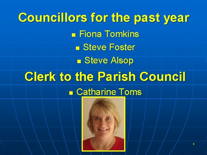 Councillors for the past year Fiona Tomkins n Steve Foster n Steve Alsop n
