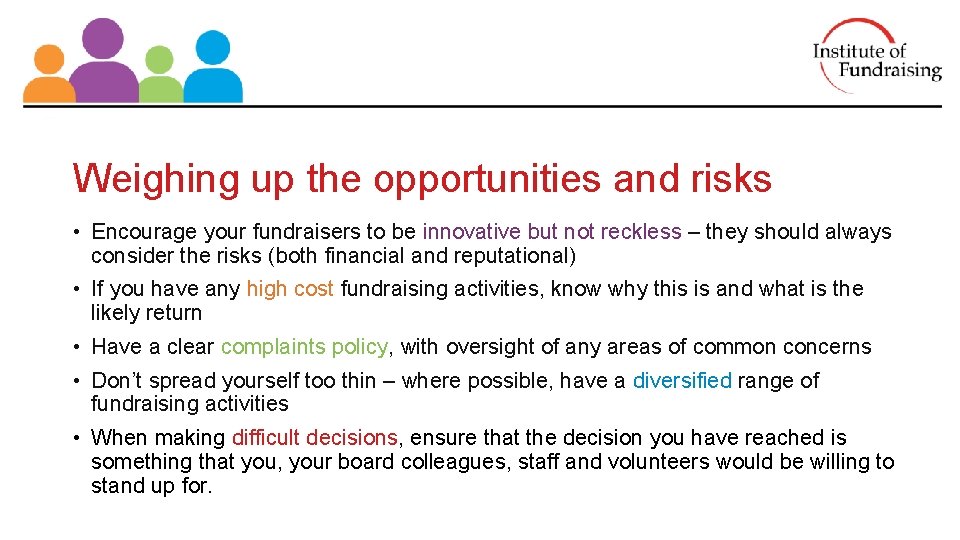 Weighing up the opportunities and risks • Encourage your fundraisers to be innovative but Weighing up the opportunities and risks • Encourage your fundraisers to be innovative but