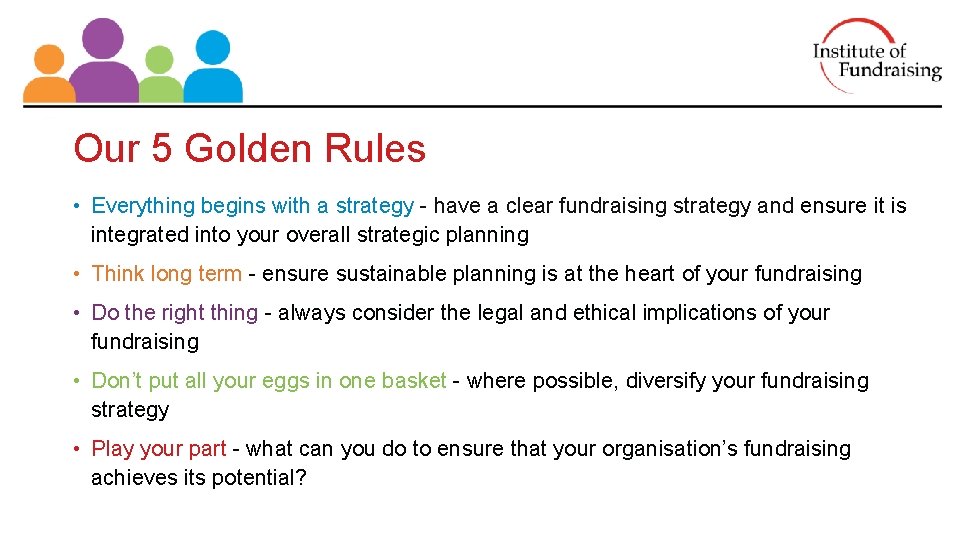 Our 5 Golden Rules • Everything begins with a strategy - have a clear Our 5 Golden Rules • Everything begins with a strategy - have a clear