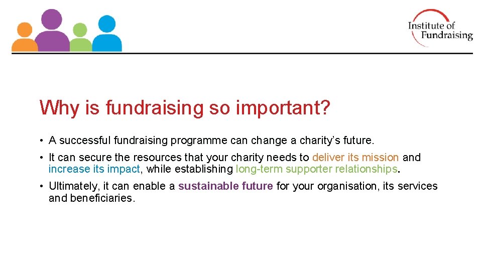 Why is fundraising so important? • A successful fundraising programme can change a charity’s Why is fundraising so important? • A successful fundraising programme can change a charity’s
