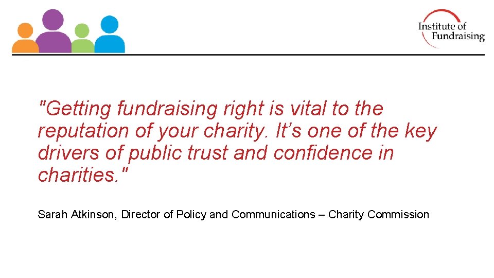 "Getting fundraising right is vital to the reputation of your charity. It’s one of "Getting fundraising right is vital to the reputation of your charity. It’s one of