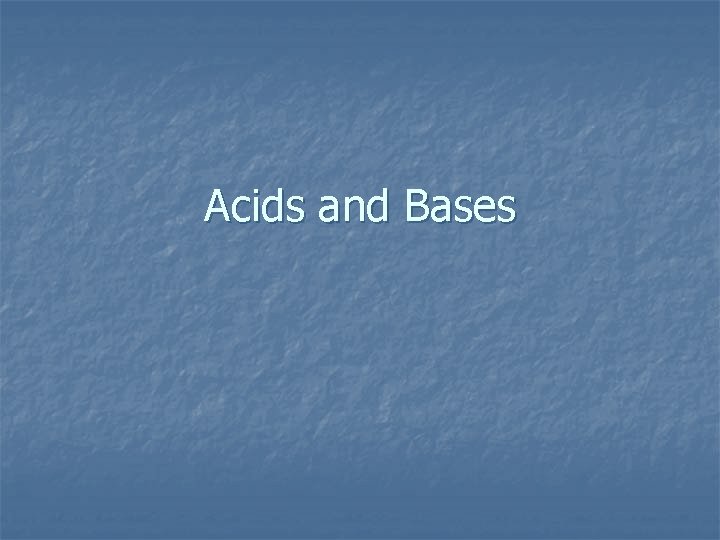 Acids and Bases 