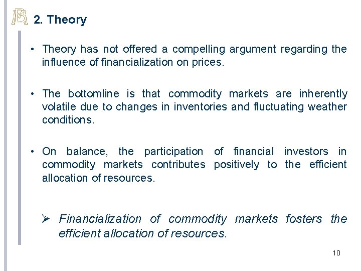 2. Theory • Theory has not offered a compelling argument regarding the influence of