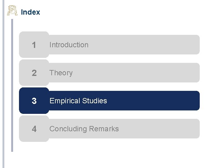 Index 1 Introduction 2 Theory 3 Empirical Studies 4 Concluding Remarks 11 