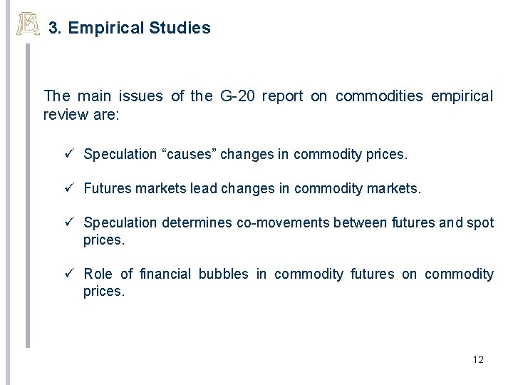 3. Empirical Studies The main issues of the G-20 report on commodities empirical review