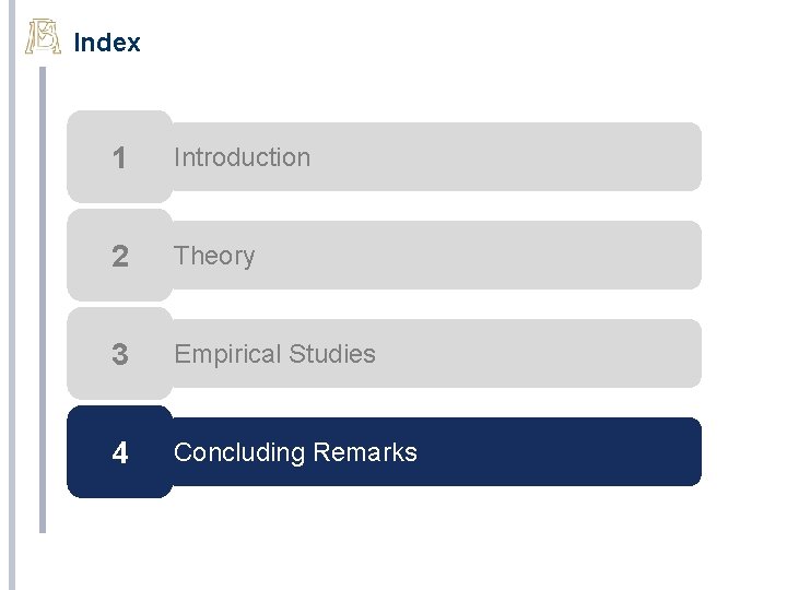 Index 1 Introduction 2 Theory 3 Empirical Studies 4 Concluding Remarks 19 