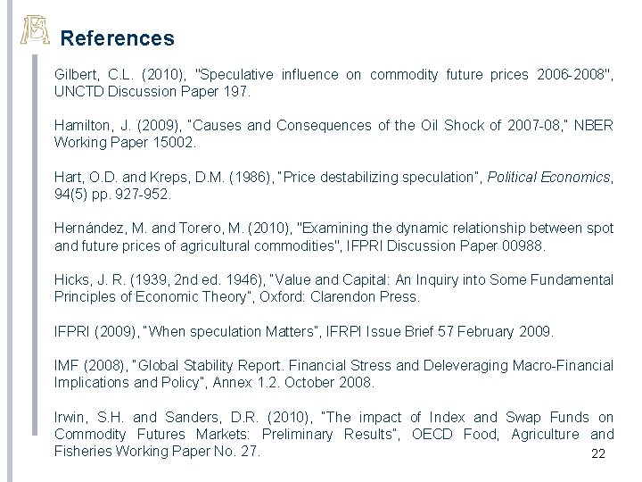 References Gilbert, C. L. (2010), "Speculative influence on commodity future prices 2006 -2008", UNCTD