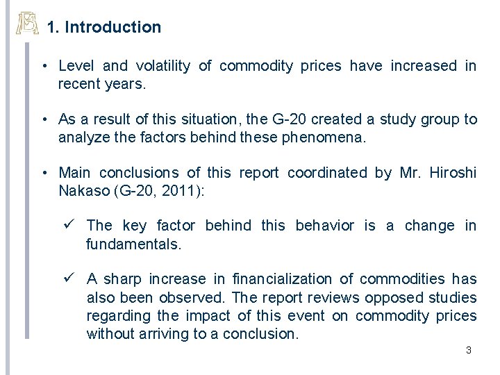 1. Introduction • Level and volatility of commodity prices have increased in recent years.