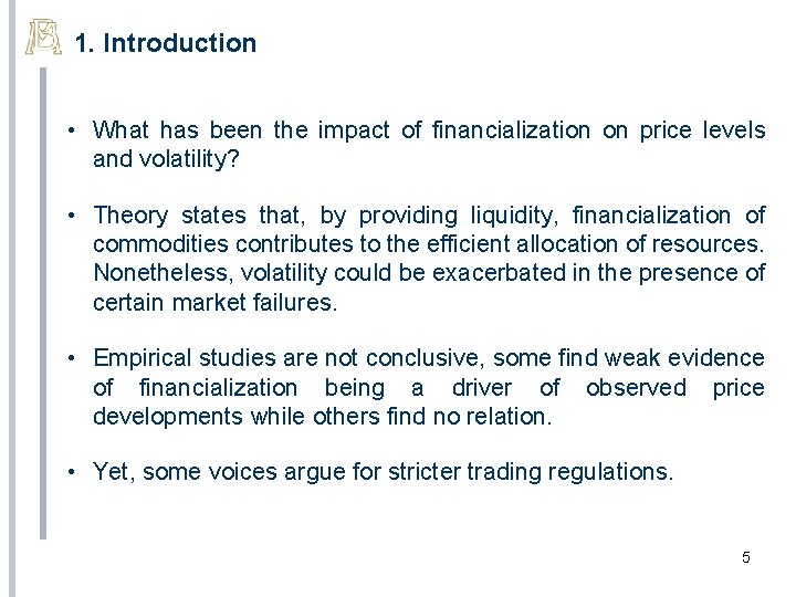 1. Introduction • What has been the impact of financialization on price levels and