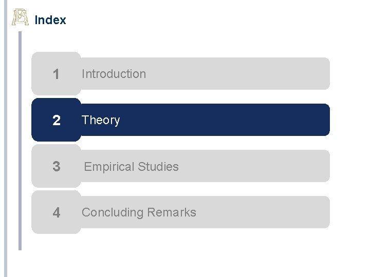Index 1 Introduction 2 Theory 3 Empirical Studies 4 Concluding Remarks 6 
