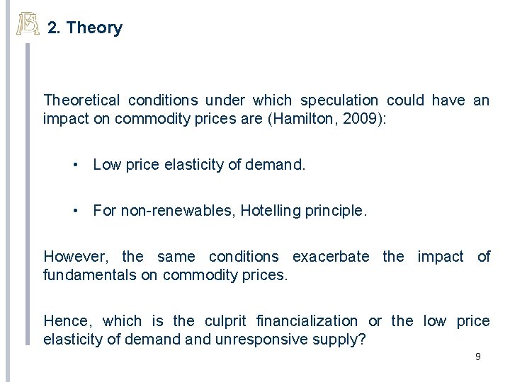 2. Theory Theoretical conditions under which speculation could have an impact on commodity prices