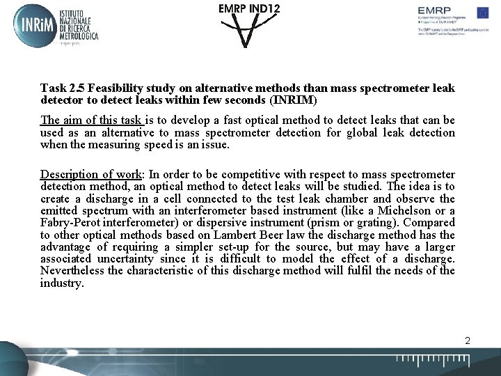 Task 2. 5 Feasibility study on alternative methods than mass spectrometer leak detector to Task 2. 5 Feasibility study on alternative methods than mass spectrometer leak detector to