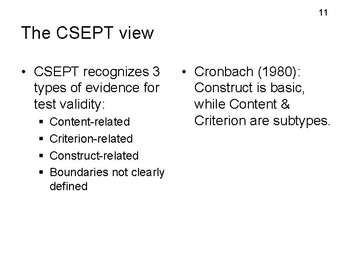 11 The CSEPT view • CSEPT recognizes 3 types of evidence for test validity: 11 The CSEPT view • CSEPT recognizes 3 types of evidence for test validity: