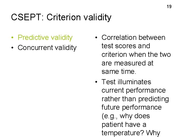 19 CSEPT: Criterion validity • Predictive validity • Concurrent validity • Correlation between test 19 CSEPT: Criterion validity • Predictive validity • Concurrent validity • Correlation between test