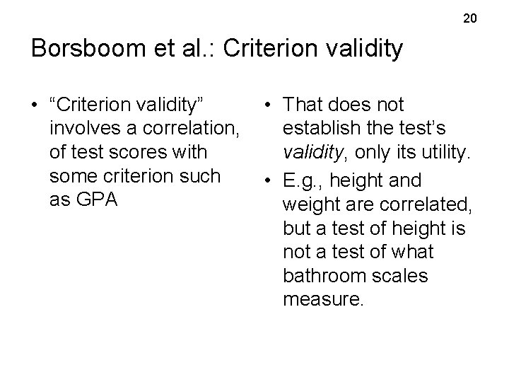 20 Borsboom et al. : Criterion validity • “Criterion validity” involves a correlation, of 20 Borsboom et al. : Criterion validity • “Criterion validity” involves a correlation, of