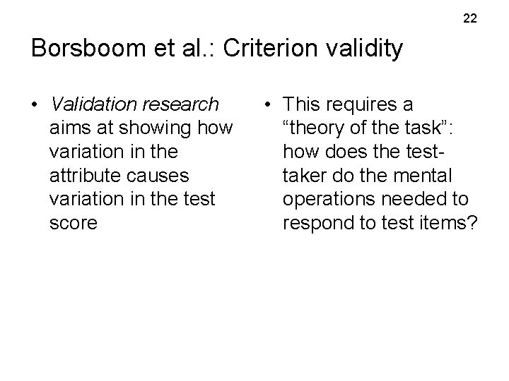 22 Borsboom et al. : Criterion validity • Validation research aims at showing how 22 Borsboom et al. : Criterion validity • Validation research aims at showing how