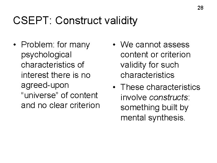 28 CSEPT: Construct validity • Problem: for many psychological characteristics of interest there is 28 CSEPT: Construct validity • Problem: for many psychological characteristics of interest there is