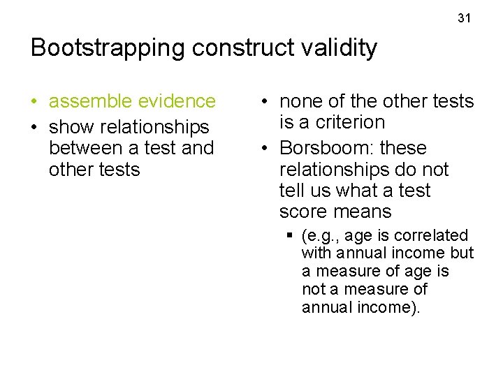31 Bootstrapping construct validity • assemble evidence • show relationships between a test and 31 Bootstrapping construct validity • assemble evidence • show relationships between a test and
