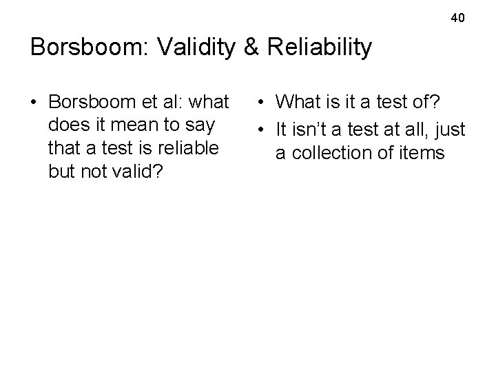 40 Borsboom: Validity & Reliability • Borsboom et al: what does it mean to 40 Borsboom: Validity & Reliability • Borsboom et al: what does it mean to
