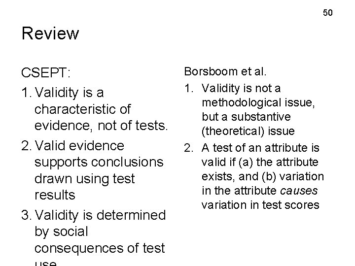 50 Review CSEPT: 1. Validity is a characteristic of evidence, not of tests. 2. 50 Review CSEPT: 1. Validity is a characteristic of evidence, not of tests. 2.