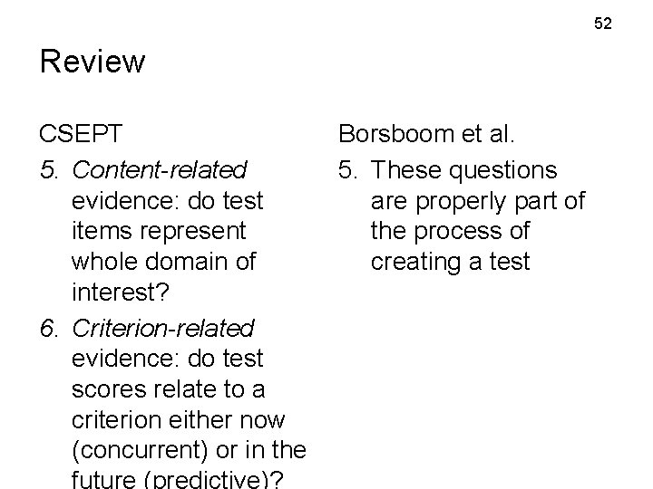 52 Review CSEPT 5. Content-related evidence: do test items represent whole domain of interest? 52 Review CSEPT 5. Content-related evidence: do test items represent whole domain of interest?