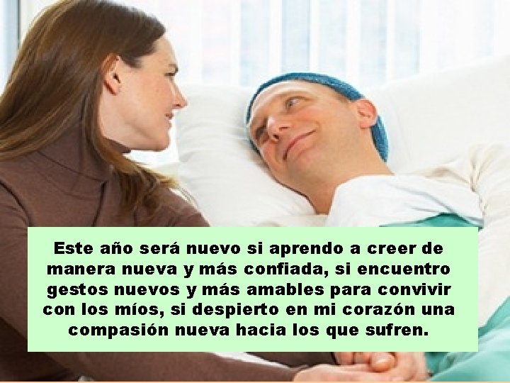 Este año será nuevo si aprendo a creer de manera nueva y más confiada,