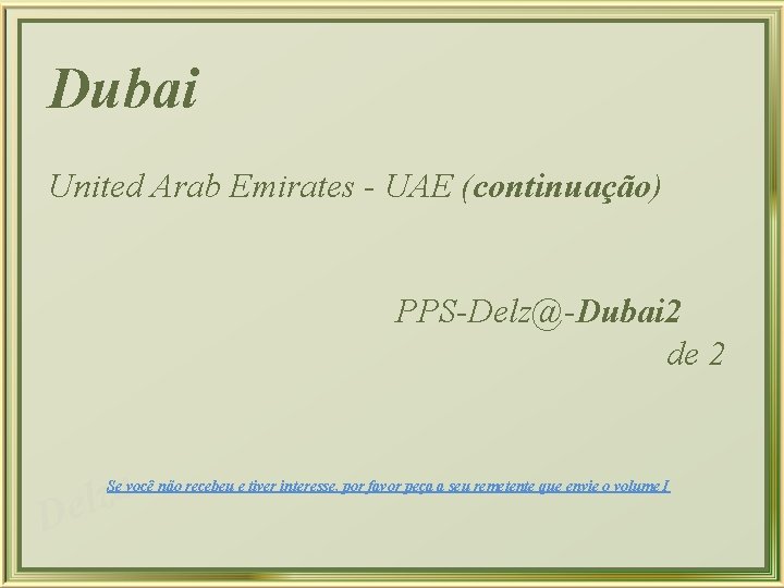 Dubai United Arab Emirates - UAE (continuação) PPS-Delz@-Dubai 2 de 2 a z l