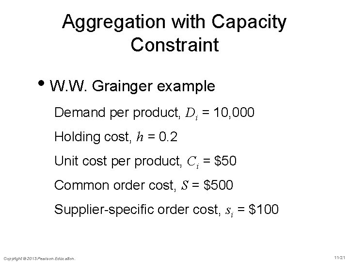 Aggregation with Capacity Constraint • W. W. Grainger example Demand per product, Di =