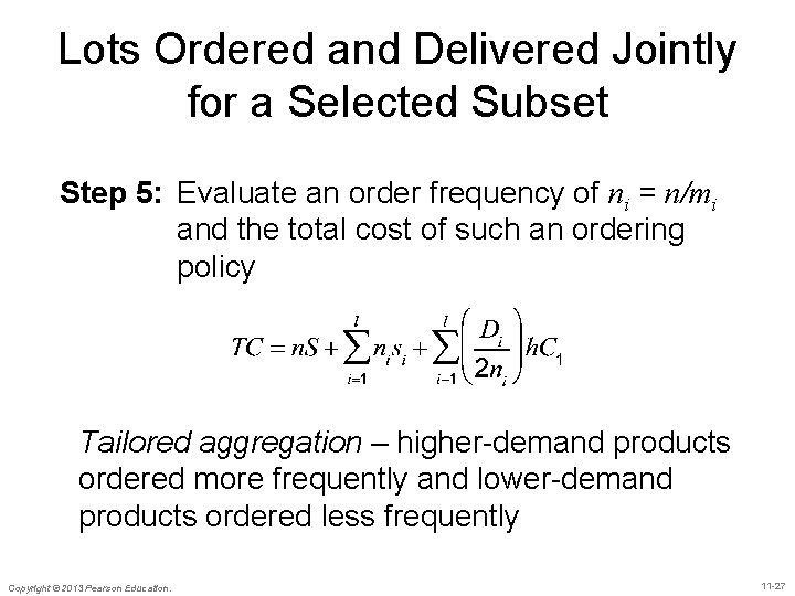 Lots Ordered and Delivered Jointly for a Selected Subset Step 5: Evaluate an order