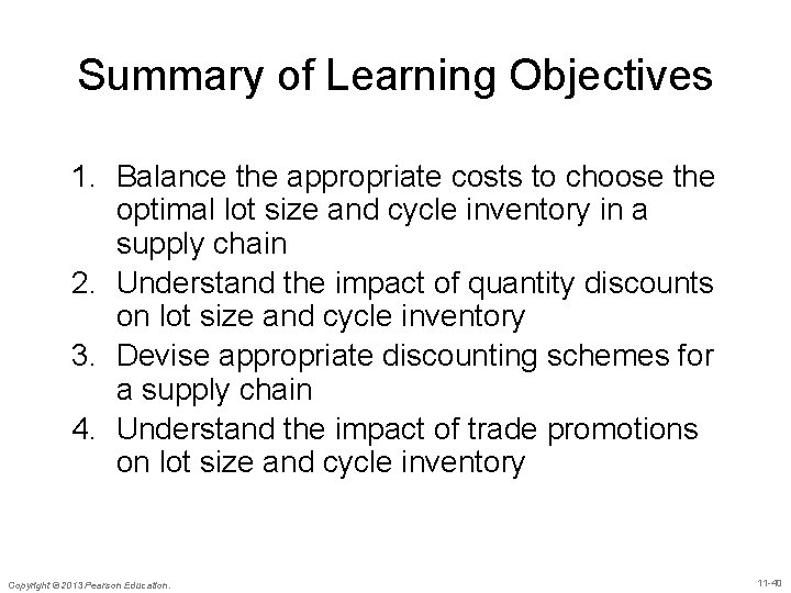 Summary of Learning Objectives 1. Balance the appropriate costs to choose the optimal lot