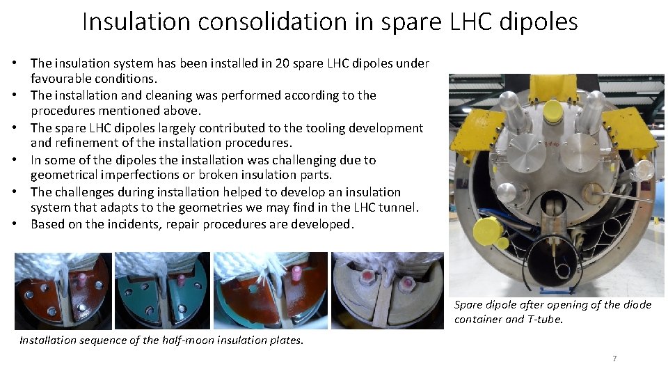 Insulation consolidation in spare LHC dipoles • The insulation system has been installed in Insulation consolidation in spare LHC dipoles • The insulation system has been installed in