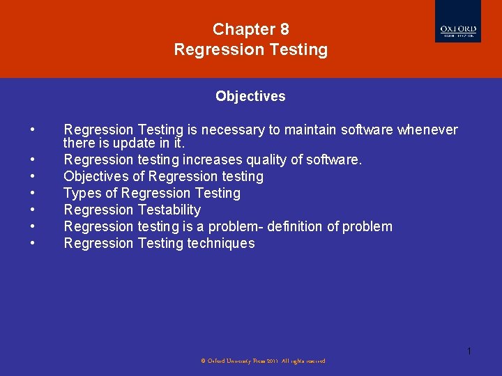 Chapter 8 Regression Testing Objectives • • Regression Testing is necessary to maintain software