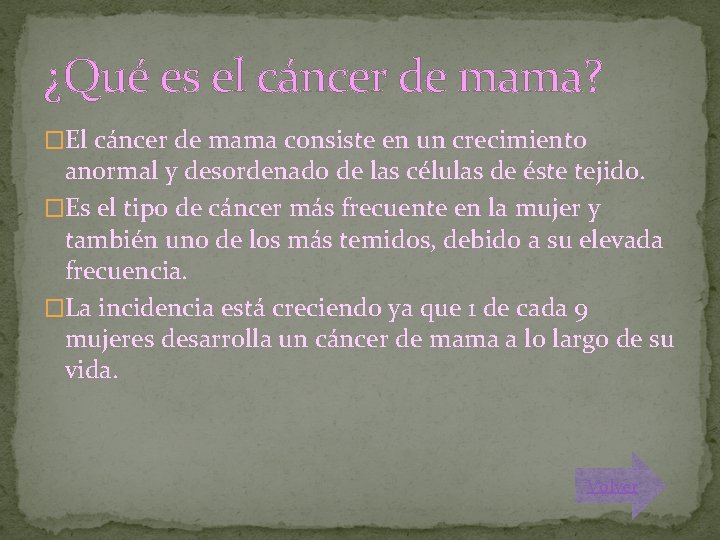 ¿Qué es el cáncer de mama? �El cáncer de mama consiste en un crecimiento