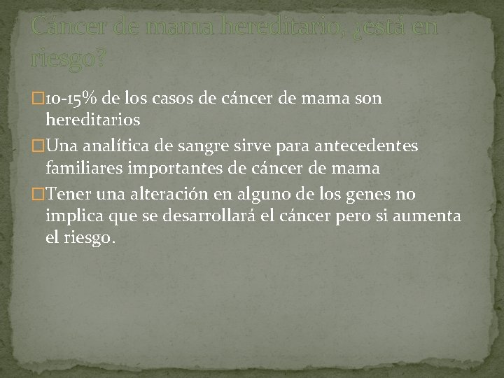 Cáncer de mama hereditario, ¿está en riesgo? � 10 -15% de los casos de