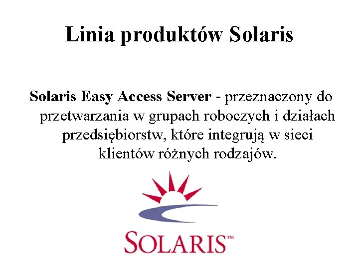 Linia produktów Solaris Easy Access Server - przeznaczony do przetwarzania w grupach roboczych i