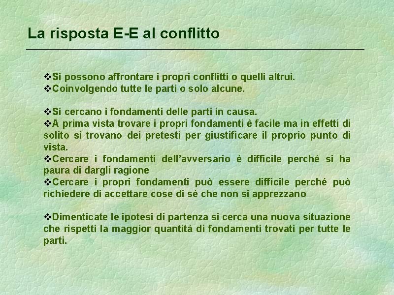 La risposta E-E al conflitto v. Si possono affrontare i propri conflitti o quelli