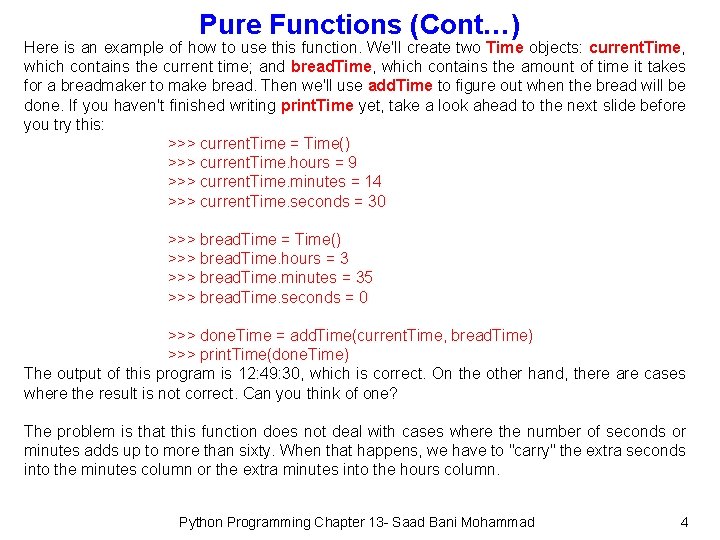 Pure Functions (Cont…) Here is an example of how to use this function. We'll