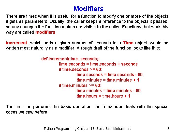 Modifiers There are times when it is useful for a function to modify one