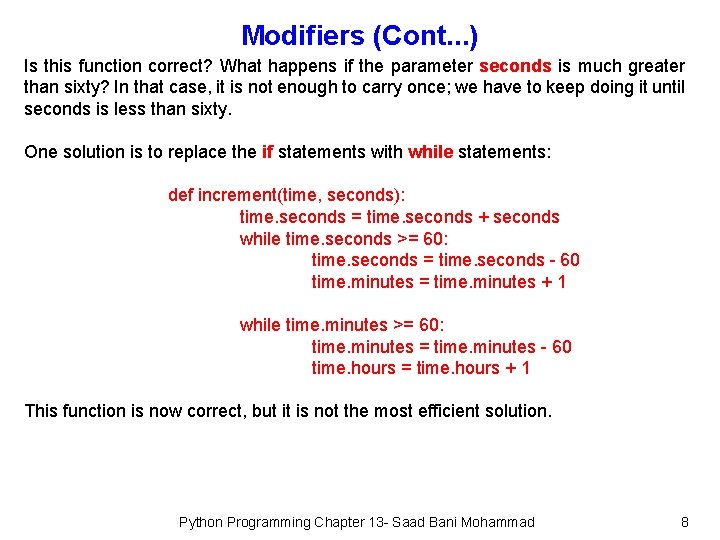 Modifiers (Cont. . . ) Is this function correct? What happens if the parameter