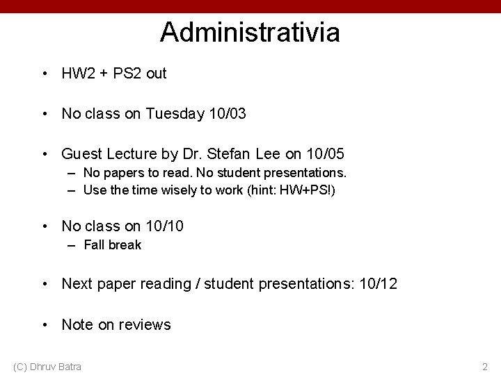 Administrativia • HW 2 + PS 2 out • No class on Tuesday 10/03 Administrativia • HW 2 + PS 2 out • No class on Tuesday 10/03
