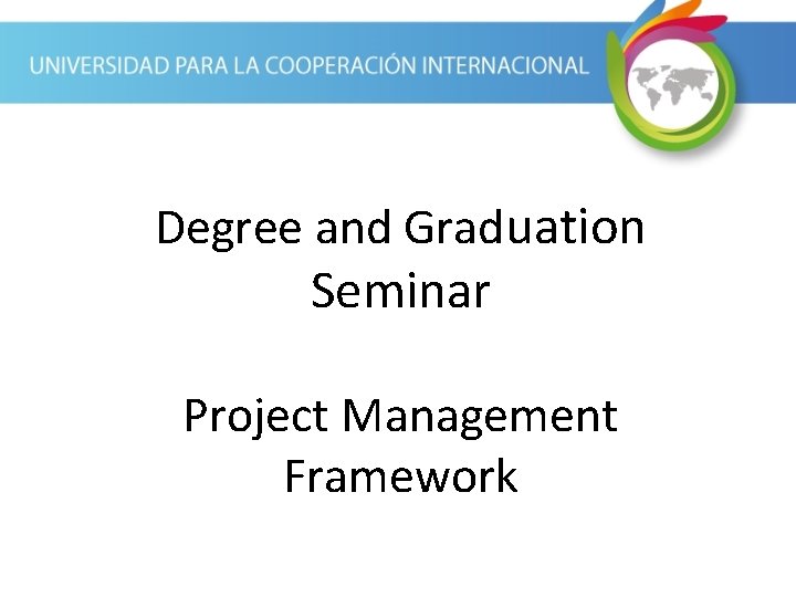 Degree and Graduation Seminar Project Management Framework 