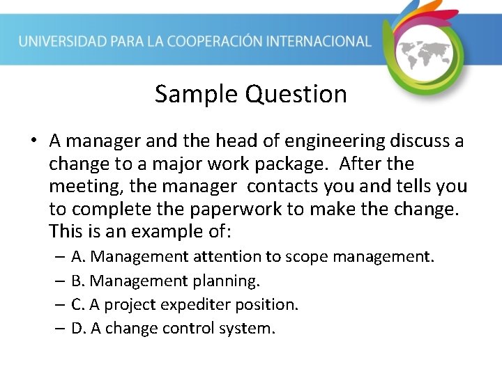 Sample Question • A manager and the head of engineering discuss a change to
