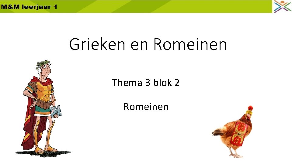 Grieken en Romeinen Thema 3 blok 2 Romeinen 