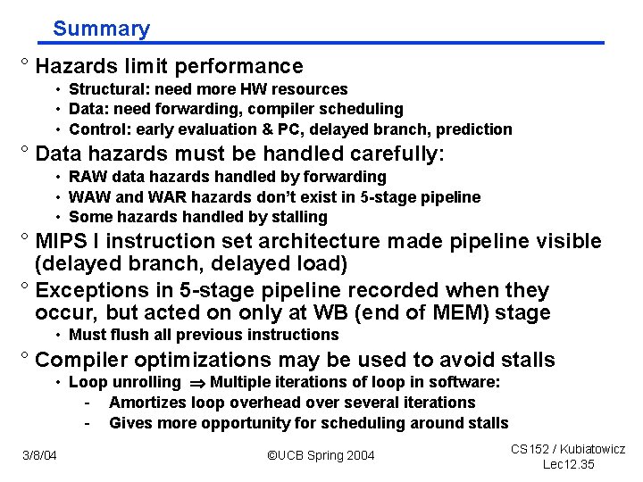 Summary ° Hazards limit performance • Structural: need more HW resources • Data: need