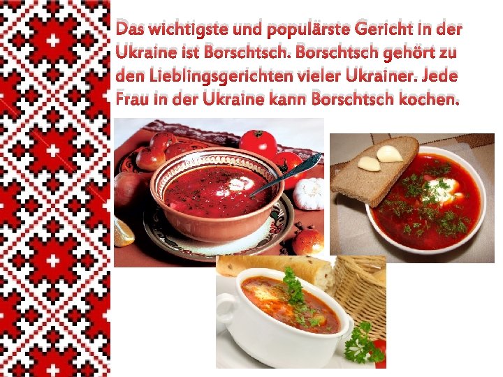 Das wichtigste und populärste Gericht in der Ukraine ist Borschtsch gehört zu den Lieblingsgerichten