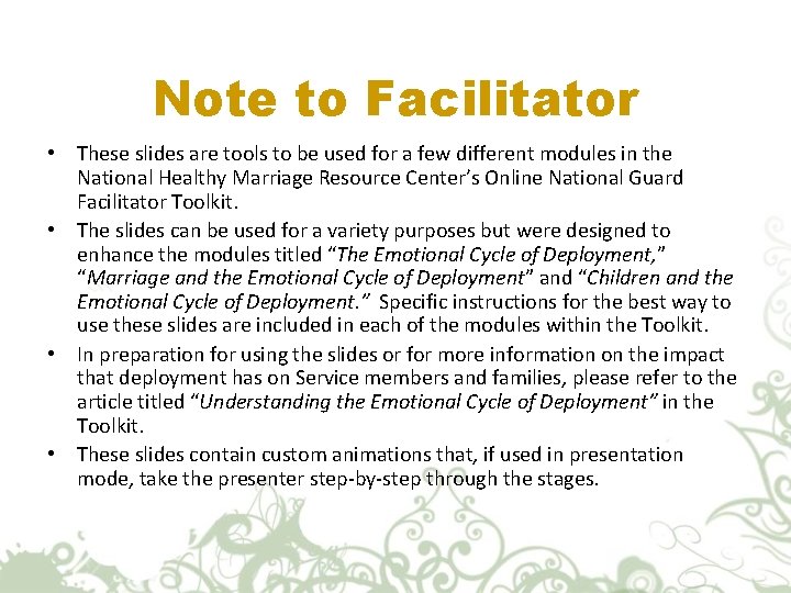 Note to Facilitator • These slides are tools to be used for a few